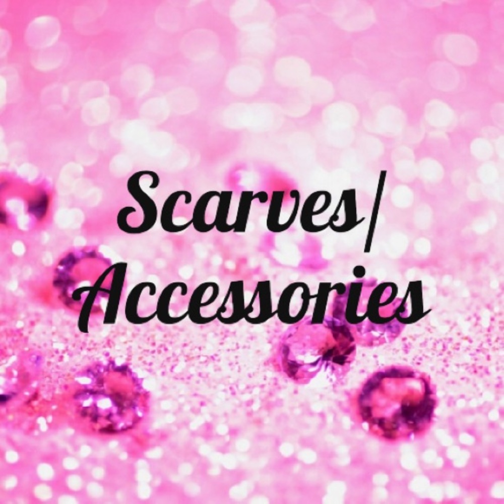 Scarves and accessories!